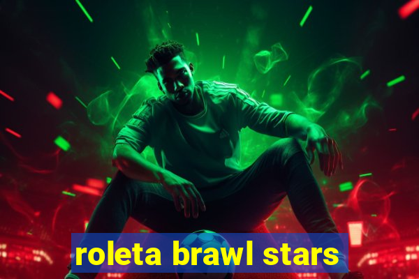 roleta brawl stars